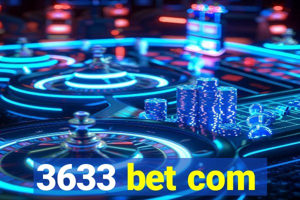 3633 bet com